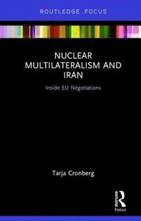bokomslag Nuclear Multilateralism and Iran