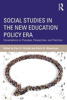 Paul G. Fitchett, Kevin W. Meuwissen, USA) Fitchett, Paul G. (University of North Carolina at Charlotte, USA) Meuwissen, Kevin W. (University of Rochester - Social Studies in the New Education Policy Era, Häftad