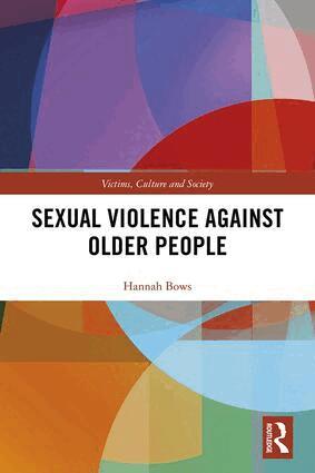 Hannah Bows - Sexual Violence Against Older People, Inbunden