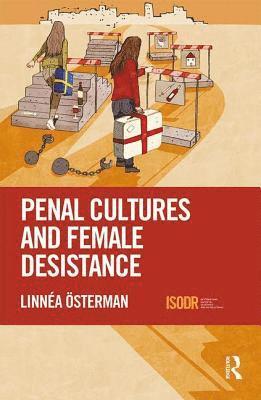Linnéa Österman, UK) Osterman, Linnea (University of Greenwich - Penal Cultures and Female Desistance, Inbunden