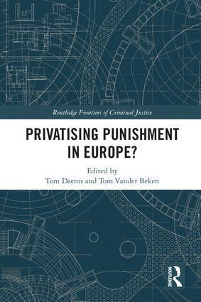 Tom Daems, Tom Vander Beken - Privatising Punishment in Europe?, Inbunden