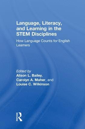 Alison L. Bailey, Carolyn A. Maher, Louise C. Wilkinson, USA.) Bailey, Alison L., Ed.D (University of California, Los Angeles, USA.) Maher, Carolyn A. (Rutgers University, USA) Wilkinson, Louise C. (Syracuse University - Language, Literacy, and Learning in the STEM Disciplines, Inbunden