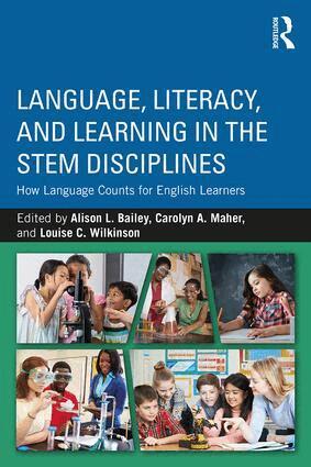 Alison L. Bailey, Carolyn A. Maher, Louise C. Wilkinson - Language, Literacy, and Learning in the STEM Disciplines, Häftad