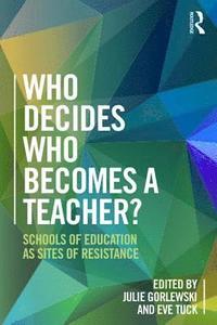 bokomslag Who Decides Who Becomes a Teacher?