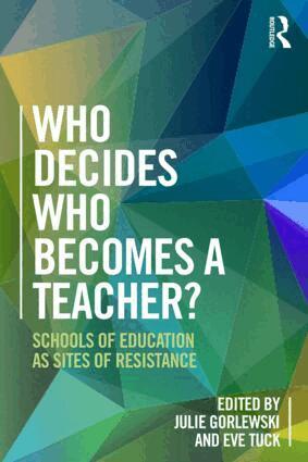 Julie Gorlewski, Eve Tuck - Who Decides Who Becomes a Teacher?, Häftad
