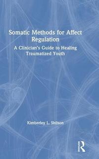 bokomslag Somatic Methods for Affect Regulation