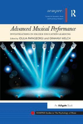 Ioulia Papageorgi, Graham Welch - Advanced Musical Performance: Investigations in Higher Education Learning, Häftad