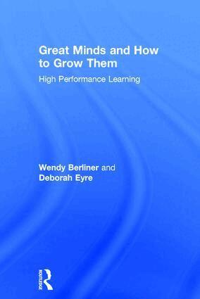 Wendy Berliner, Deborah Eyre - Great Minds and How to Grow Them, Inbunden