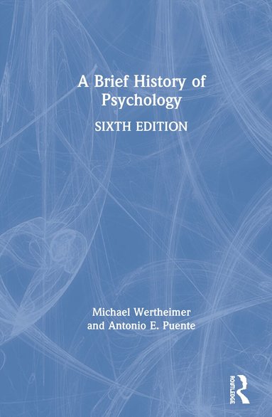 Michael Wertheimer, Antonio E. Puente - Brief History of Psychology, Inbunden