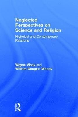 Neglected Perspectives on Science and Religion 1