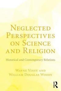 bokomslag Neglected Perspectives on Science and Religion