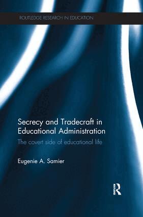 Eugenie A. Samier - Secrecy and Tradecraft in Educational Administration, Häftad