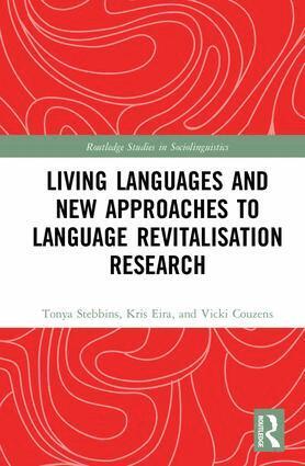 Tonya Stebbins, Kris Eira, Vicki Couzens - Living Languages and New Approaches to Language Revitalisation Research, Inbunden