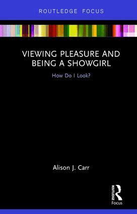 Alison Carr - Viewing Pleasure and Being a Showgirl, Inbunden