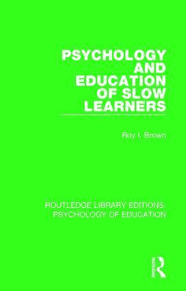 Psychology and Education of Slow Learners 1