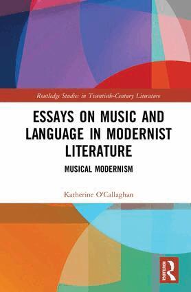 Katherine O'Callaghan - Essays on Music and Language in Modernist Literature, Inbunden