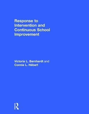 Response to Intervention and Continuous School Improvement 1