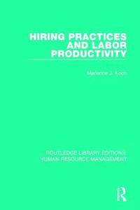 bokomslag Hiring Practices and Labor Productivity