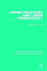 bokomslag Hiring Practices and Labor Productivity