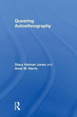 bokomslag Queering Autoethnography