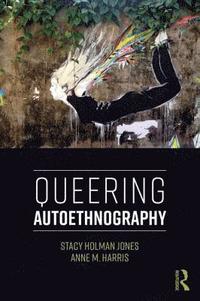 bokomslag Queering Autoethnography