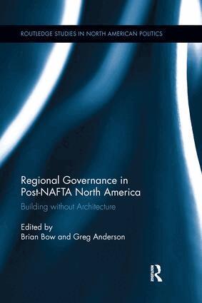 Brian Bow, Greg Anderson - Regional Governance in Post-NAFTA North America, Häftad