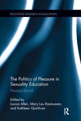 Louisa Allen, Mary Lou Rasmussen, Kathleen Quinlivan - Politics of Pleasure in Sexuality Education, Häftad