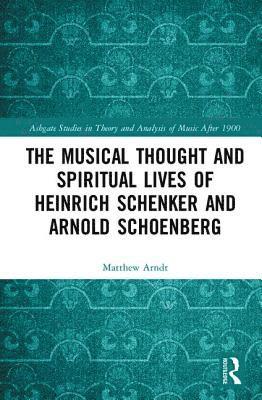 The Musical Thought and Spiritual Lives of Heinrich Schenker and Arnold Schoenberg 1