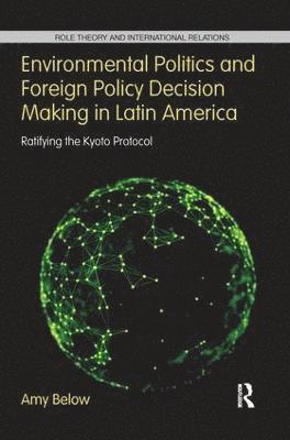 bokomslag Environmental Politics and Foreign Policy Decision Making in Latin America