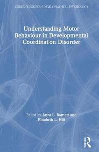 bokomslag Understanding Motor Behaviour in Developmental Coordination Disorder