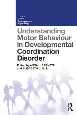 Understanding Motor Behaviour in Developmental Coordination Disorder 1