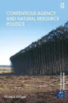 Markus Kröger - Contentious Agency and Natural Resource Politics, Häftad