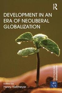 bokomslag Development in an Era of Neoliberal Globalization