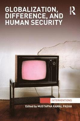 Globalization, Difference, and Human Security 1