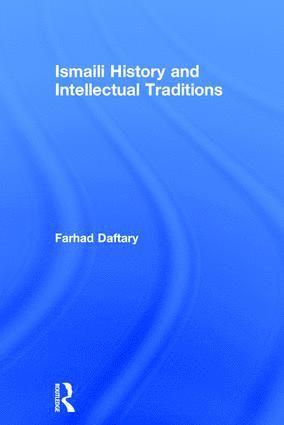 Farhad Daftary - Ismaili History and Intellectual Traditions, Inbunden
