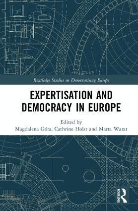 Magdalena Góra, Cathrine Holst, Marta Warat - Expertisation and Democracy in Europe, Inbunden