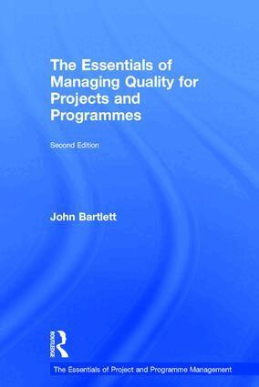 John Bartlett - Essentials of Managing Quality for Projects and Programmes, Inbunden