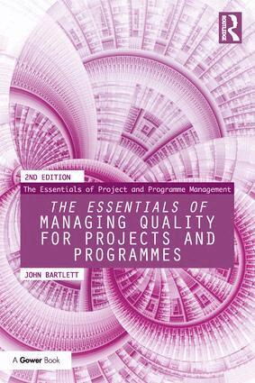 John Bartlett - Essentials of Managing Quality for Projects and Programmes, Häftad