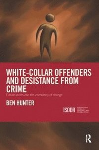 bokomslag White-Collar Offenders and Desistance from Crime