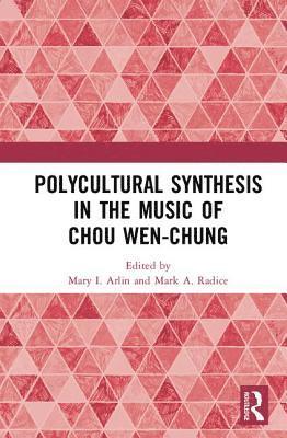 bokomslag Polycultural Synthesis in the Music of Chou Wen-chung