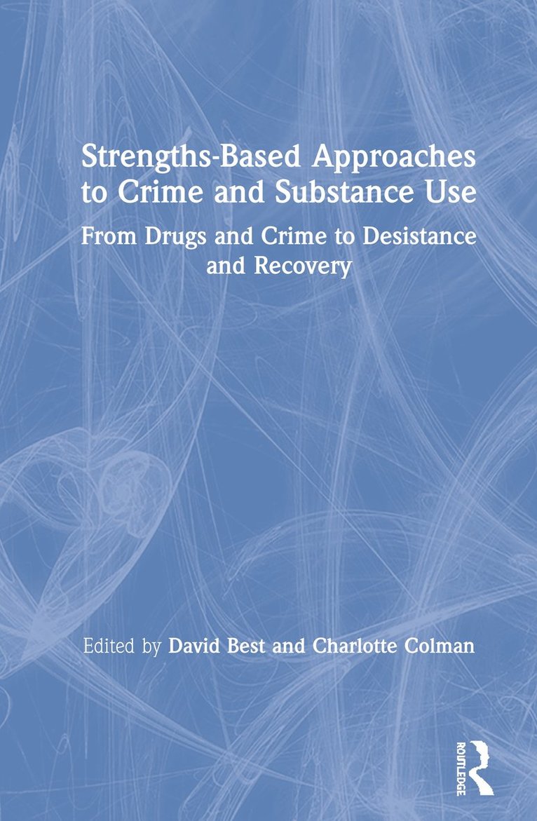 Strengths-Based Approaches to Crime and Substance Use 1