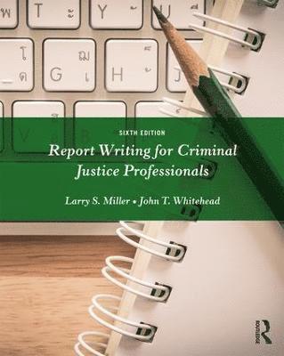 bokomslag Report Writing for Criminal Justice Professionals