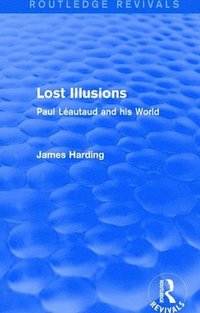 bokomslag Routledge Revivals: Lost Illusions (1974)