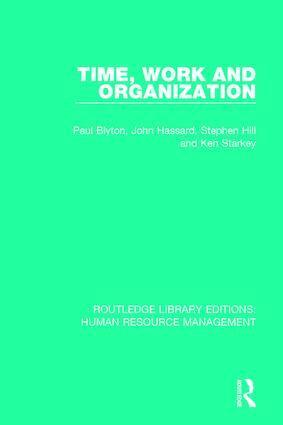 Paul Blyton, John Hassard, Stephen Hill, Kenneth Starkey - Time, Work and Organization, Häftad