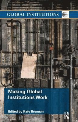 Making Global Institutions Work 1