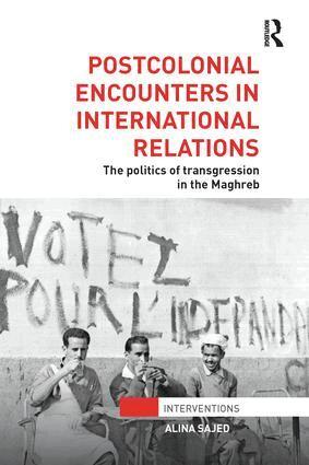 Alina Sajed - Postcolonial Encounters in International Relations, Häftad