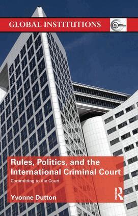 Yvonne Dutton - Rules, Politics, and the International Criminal Court, Häftad