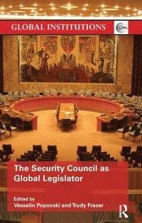 bokomslag The Security Council as Global Legislator