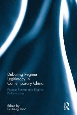 Suisheng Zhao, USA) Zhao, Suisheng (University of Denver - Debating Regime Legitimacy in Contemporary China, Inbunden