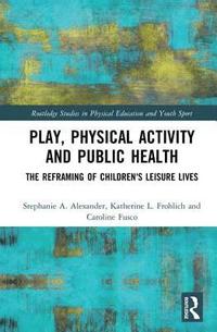 bokomslag Play, Physical Activity and Public Health